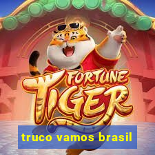 truco vamos brasil